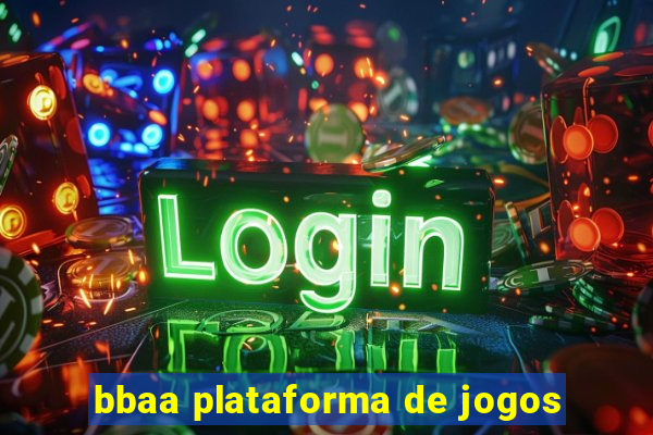 bbaa plataforma de jogos